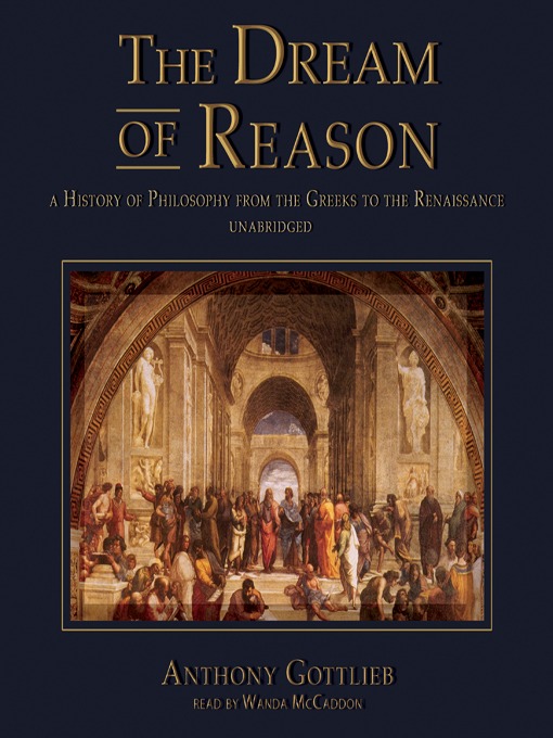 Title details for The Dream of Reason by Anthony Gottlieb - Wait list